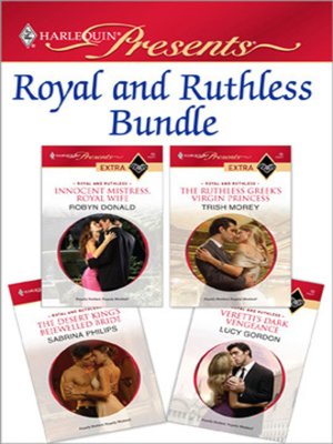cover image of Royal and Ruthless Bundle: Innocent Mistress, Royal Wife\The Ruthless Greek's Virgin Princess\The Desert King's Bejewelled Bride\Veretti's Dark Vengeance